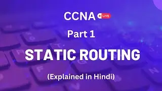 What is Static Routing - Part 1 | CCNA