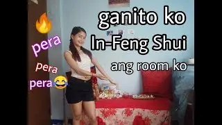 Paano Ko In-Feng Shui Ang Room Ko |Feng Shui Tips