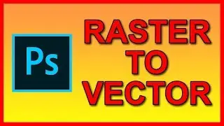 How to convert a Raster image into a Vector in Photoshop CC 2018