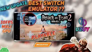 Best Switch Emulator | Attack On Titan 2 On Mali GPU | Uzuy Emulator | Mediatek 7050