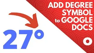How to Do Degree Symbol on Google Docs