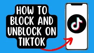 How To Block And Unblock Someone on TikTok