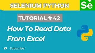 Selenium WebDriver with Python tutorial 42 |  Read Data from Excel file in Selenium WebDriver