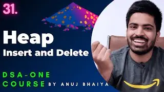 Heap Data Structure | MaxHeap Insertion and Deletion | DSA-One Course #31