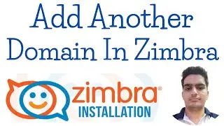 How To Add Another Domain In Zimbra | Setup A New Domain In Zimbra | Adding Second Domain