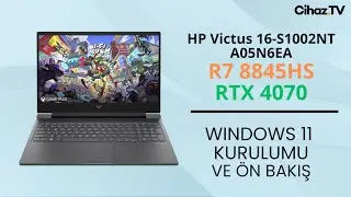 HP Victus 16-S1002NT R7 8845HS RTX 4070 Windows 11 Kurulumu ve Ön İnceleme