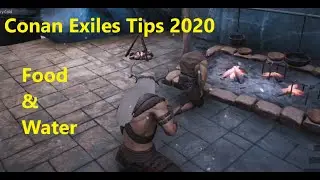 Conan Exiles Guide 2020, Food and water
