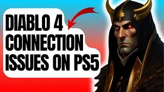 How To Fix Diablo 4 Connection Issues On PS5