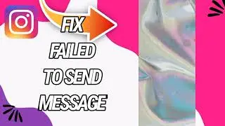 How To Fix And Solve Failed To Send Message On Instagram App