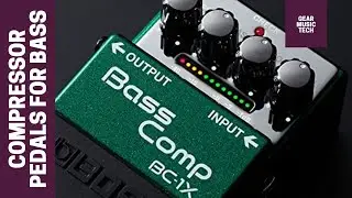 Top 5 Must Have Compressor Pedals for Bass Players