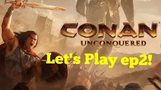 Conan Unconquered! Lets play ep 2