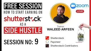 Session No. 9 - Shutterstock Side Hustle | Waleed Arfeen Vlogs