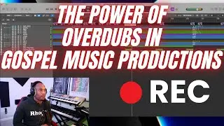 The POWER of Overdubs In Gospel Music Productions!