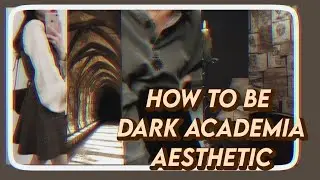 How to be Dark Academia Aesthetic | Dark Academia Aesthetic Inspiration 🤎🍫☕