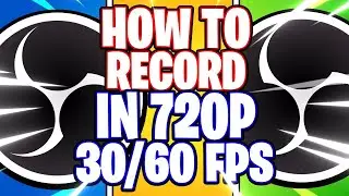 OBS Studio: How to Record in 720p HD in 30fps & 60fps -- Best Settings (OBS Studio Tutorial)