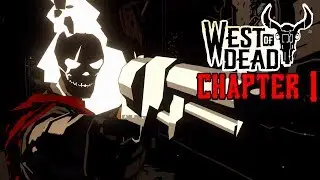 West of Dead - Full Chapter 1 Gameplay Walkthrough (No Commentary)