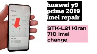 HUAWEI Y9 PRIME 2019(STK-L21 ) IMEI REPAIR || Y9 PRIME 2019  KIRIN 710 IMEI REPAIR