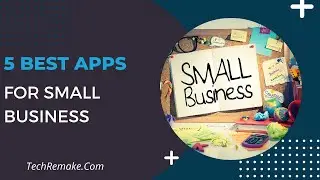 5 Best Apps for Small Business In 2023 | Small Business Applications