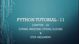 Python tutorial 11 : String Slicing in Python | String indexing in Python