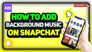 How to add background music on Snapchat 2024