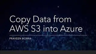 Migrate AWS S3 Buckets to Azure Blob Storage using Azure Data Factory | Copy data AWS to Azure | ADF