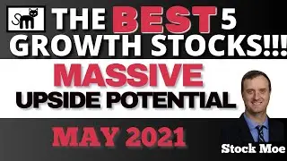 BEST GROWTH STOCKS TO BUY NOW May Best Stocks To Buy Now 2021
