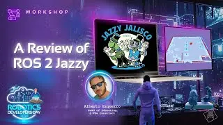 ROS 2 Jazzy Review | Alberto Ezquerro | Robotics Developers Day 2024