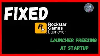 How to Fix Rockstar Games Launcher Freezing at Startup