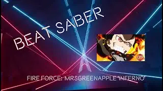Beat Saber: Fire Force - MrsGreenApple 