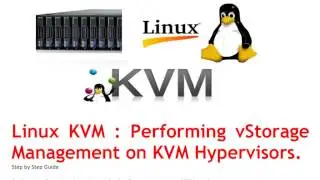 Linux |  KVM |  Performing vStorage Management on KVM Hypervisors.