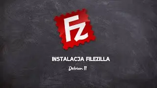 Instalacja klienta ftp FileZilla Debian 11