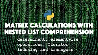 Matrix calculations with Nested List comprehension in Python