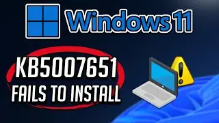 FIX Windows Update KB5007651 Not Installing or Downloading In Windows 11