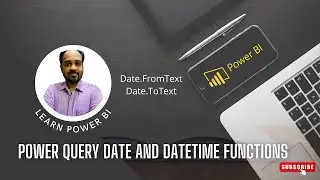 Power BI Tutorial Series for Beginners Part 88: Power Query - Date.FromText,  Date.ToText