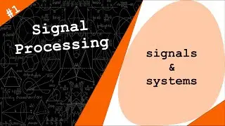 Signals and Systems | Digital Signal Processing # 1