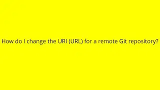 How do I change the URI (URL) for a remote Git repository?