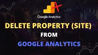 ❌How to Delete Property from Google Analytics in Hindi❌ (2021)