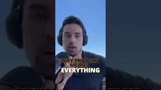 Why Product Means Everything 