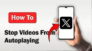How to Stop Autoplay Videos on Twitter (X) - (2025)