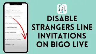 How to Disable Strangers Line Invitations in Bigo Live | Stop Receiving Random Invites 2024?