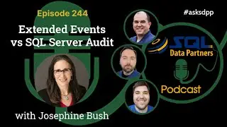 Extended Events vs SQL Server Audit...Episode 244