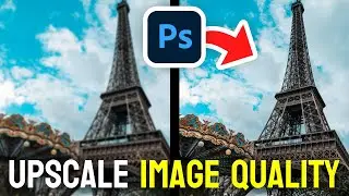 How to Upscale Image Quality in Photoshop - Full Guide
