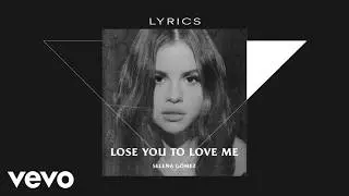 Selena Gomez - Lose You To Love Me (Lyric Video)