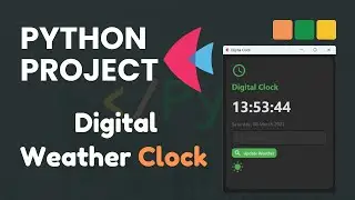 Build a Digital Clock with Live Weather Updates in Python (Flet Framework)