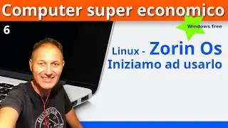 6 Linux Zorin Os inizio ad usarlo | Daniele Castelletti | AssMaggiolina