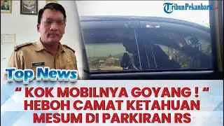🔴 HEBOH MOBIL GOYANG DI PARKIRAN! Kronologi Camat Jayakerta dan Bidan Kepergok Mesum dalam Mobil
