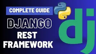 Complete Django Rest Framework Tutorial (2024) | In-Depth Theory Before Real-World Project