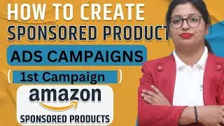 How to create a 1st Campaign on Amazon | Step By Step Process