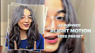 Badass Soft Ae Inspired Free Preset Xml | Alight Motion Free Preset Xml | No Password 