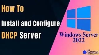 How to Install and Configure DHCP Server in Windows Server 2022.